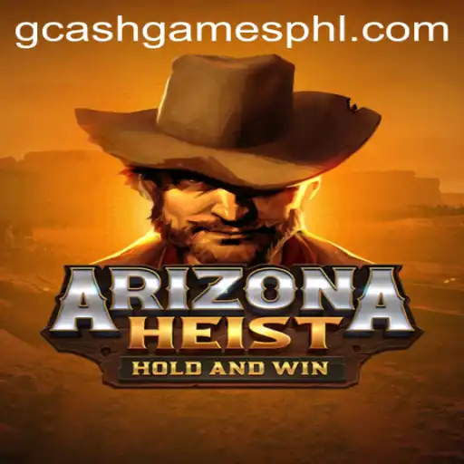 ArizonaHeist: The Thrilling Gcash Game Taking the Gaming World by Storm